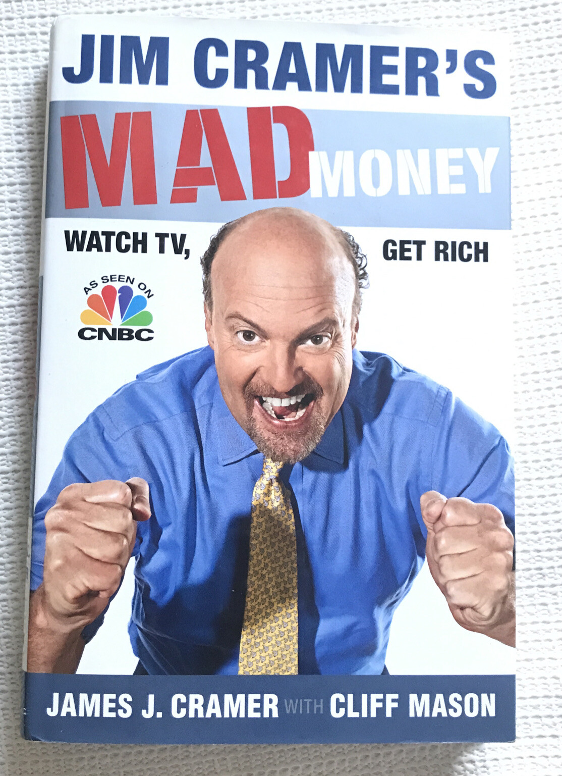 Jim Cramer’s Mad Money: Watch TV, Get Rich – Hardcover Book