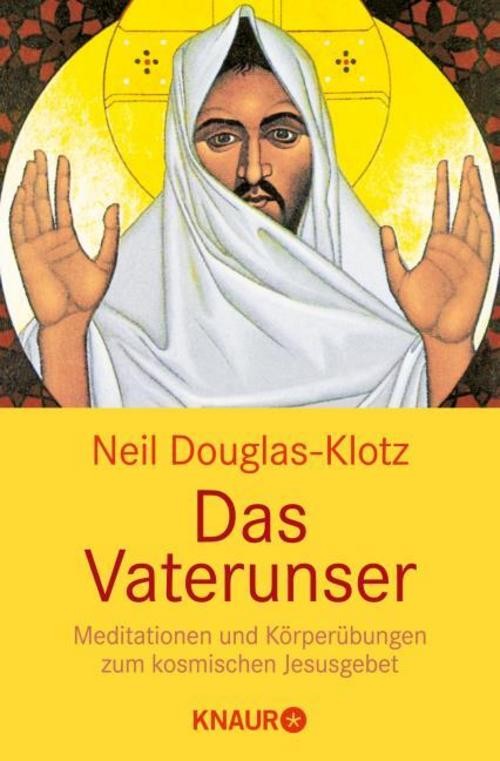 Das Vaterunser ~ Neil Douglas-Klotz ~ 9783426873533