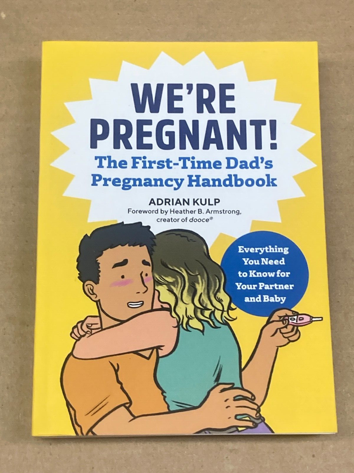 We’re Pregnant! The First-Time Dad’s Pregnancy Handbook – Paperback – new