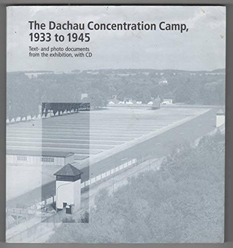 The Dachau Concentration Camp, 1933 to 1945 – Paperback – VERY GOOD