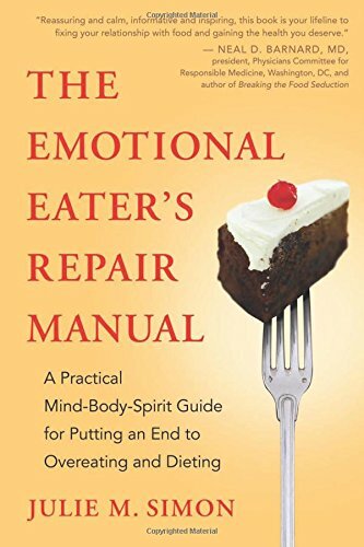 The Emotional Eater’s Repair Manual: A Practical Mind-Body-… by Julie M. Simon