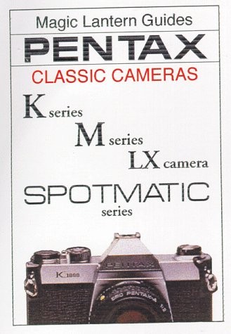 Pentax Classic Cameras: K Series, M Series, Lx Camera, Spotmatic Series