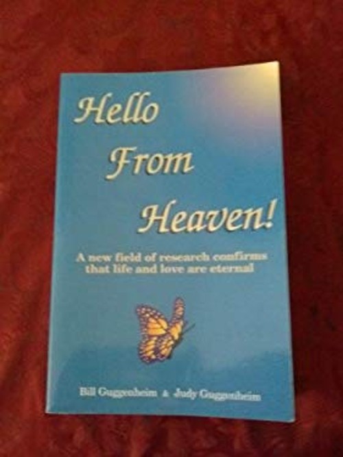 Hello from Heaven! : A New Field of Research Confirms That Life a