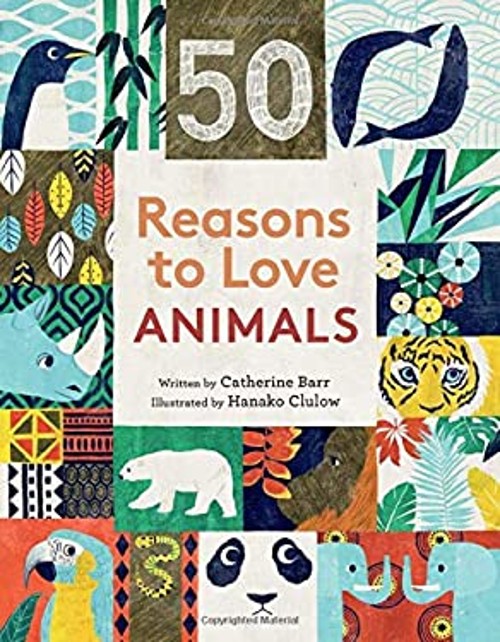 50 Reasons to Love Animals Hardcover Catherine Barr
