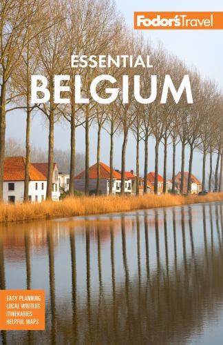 Fodor’s Essential Belgium by Fodor’s Travel Guides