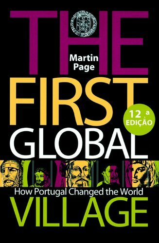 First Global Village: How Portugal Changed the World by Page, Martin 9724613135