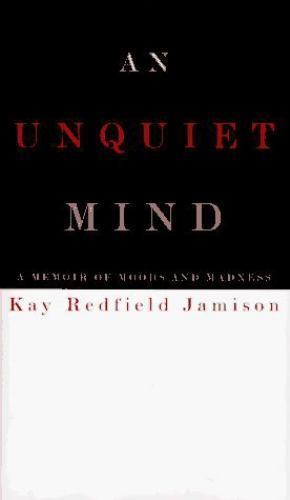An Unquiet Mind by Jamison, Kay Redfield