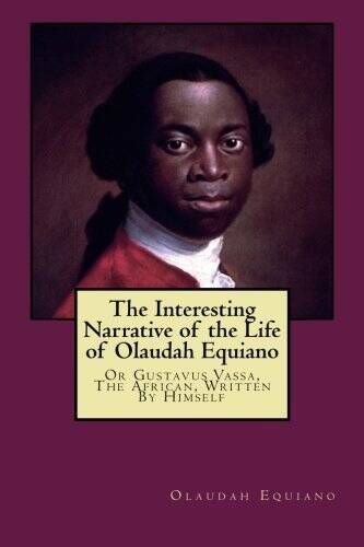 The Interesting Narrative of the Life of Olaudah Equiano: Or Gustavu – VERY GOOD