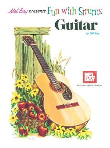 Mel Bay Fun with Strums: Guitar – Paperback By Bay, William – GOOD