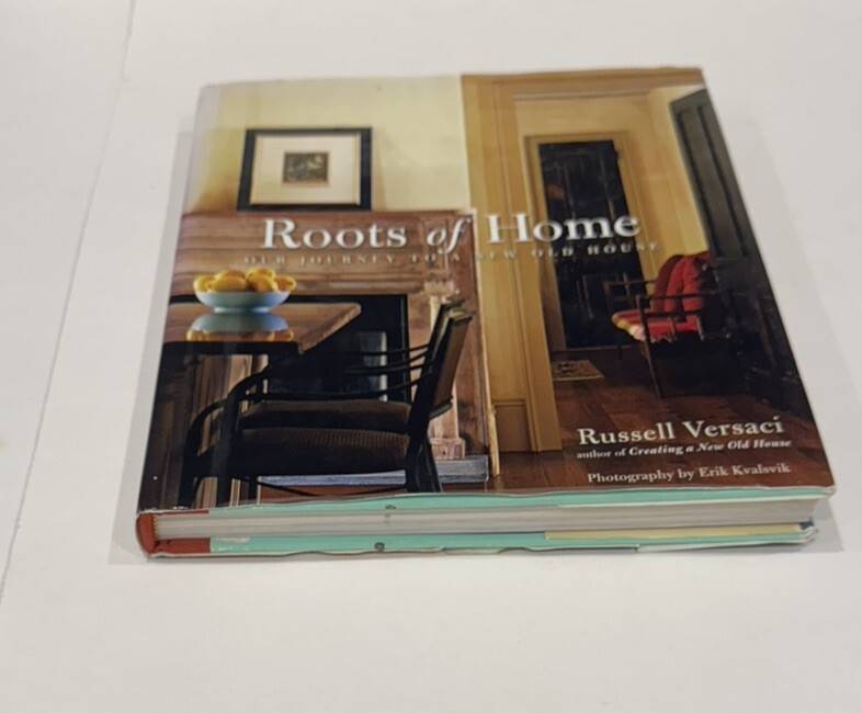 Roots of Home Our Journey to a New Old Hous Russell Versaci 2008 Hardcover
