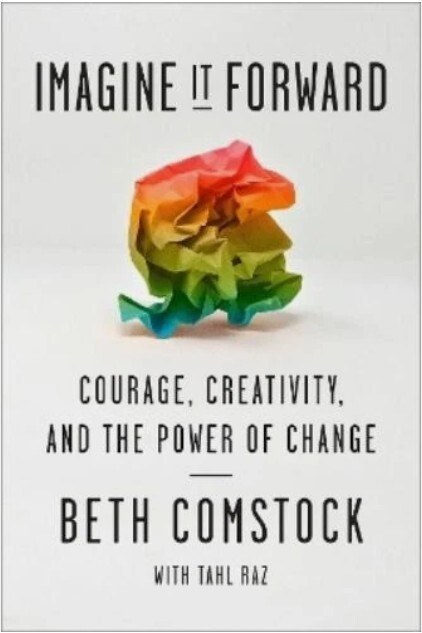 Imagine It Forward : Courage, Creativity, and the Power of Change by Tahl Raz…