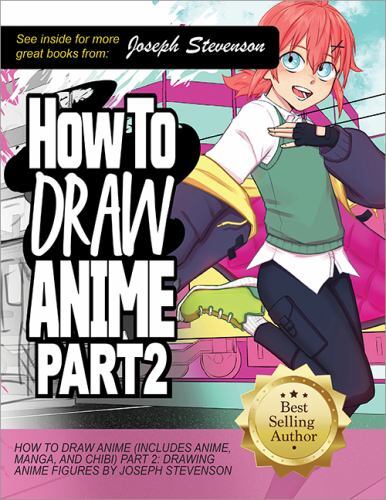 How to Draw Anime Part 2 : Drawing Anime Figures by Joseph Stevenson NEW
