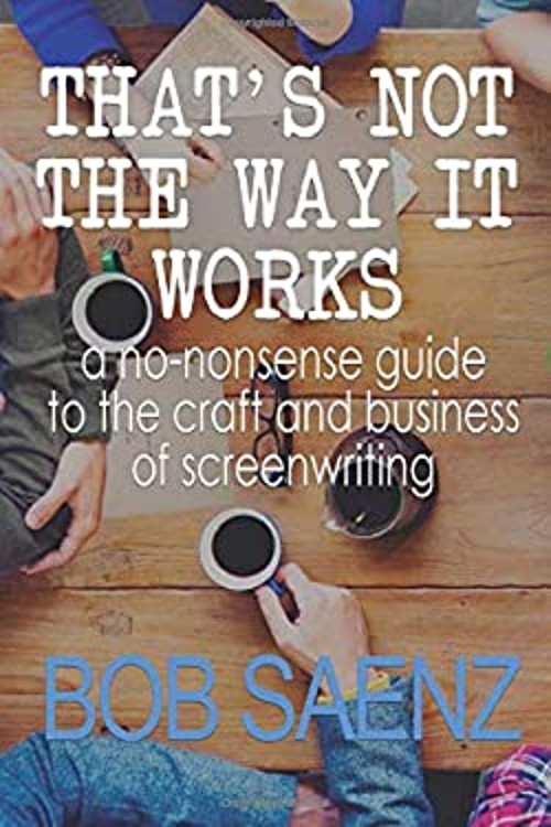 That’s Not the Way It Works : A Non-Nonsense Look at the Craft an