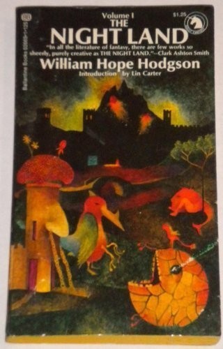 THE NIGHT LAND, VOL. 1 By William Hope Hodgson & Lin Carter