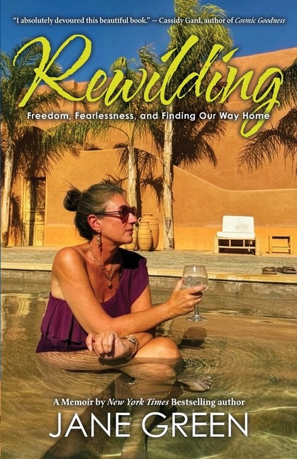 Rewilding: Freedom, Friendship, and Finding Our Way Home Paperback by Jane Green