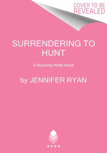 Surrendering to Hunt: A Wyoming Wilde Nove- hardcover, Jennifer Ryan, 0063243237