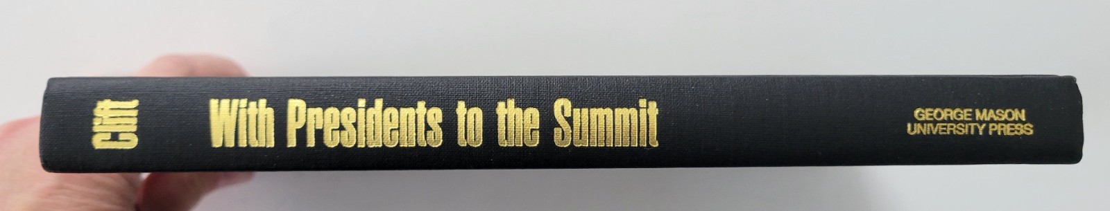 Signed: With Presidents to the Summit by Denis A Clift, 1st Edition 1993 HC-DJ