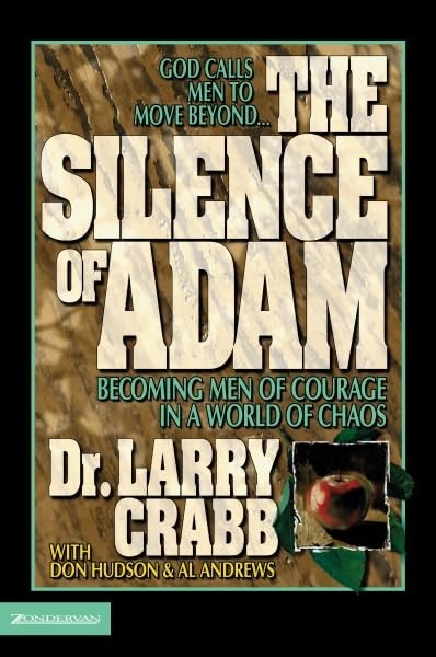 The Silence of Adam: Becoming Men of Courage in a World of Chaos – Hudson, D…