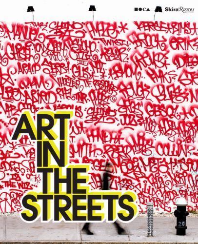 Art in the Streets – Rose, Aaron,Gastman, Roger,Deitch, Jeffrey