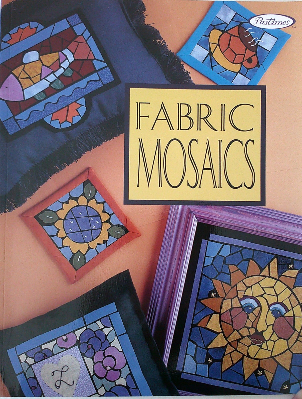 Pastimes Fabric Mosaics Terrece Beesley Trice Boerens Quilt Pattern Book