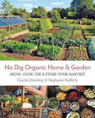 No Dig Organic Home and Garden : Grow, Cook, Use, and Store Your Harvest by…