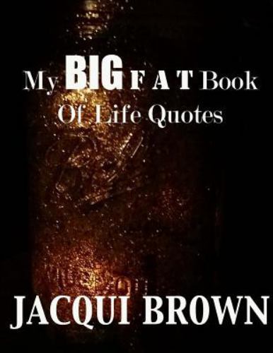 My Big Fat Book of Life Quotes : The Tool Kit for Living a Better Life, Paper…