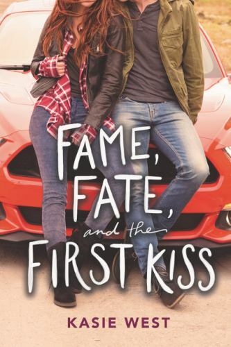 Fame, Fate, and the First Kiss – Hardcover By West, Kasie – GOOD