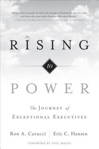 Rising to Power: The Journey of Exceptional Executives – Hardcover – GOOD