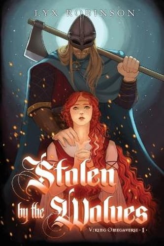 Stolen by the Wolves (Viking Omegaverse #1) by Lyx Robinson: Used