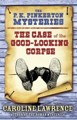 The Case of the Good-Looking Corpse. by Caroline Lawrence by Caroline Lawrence