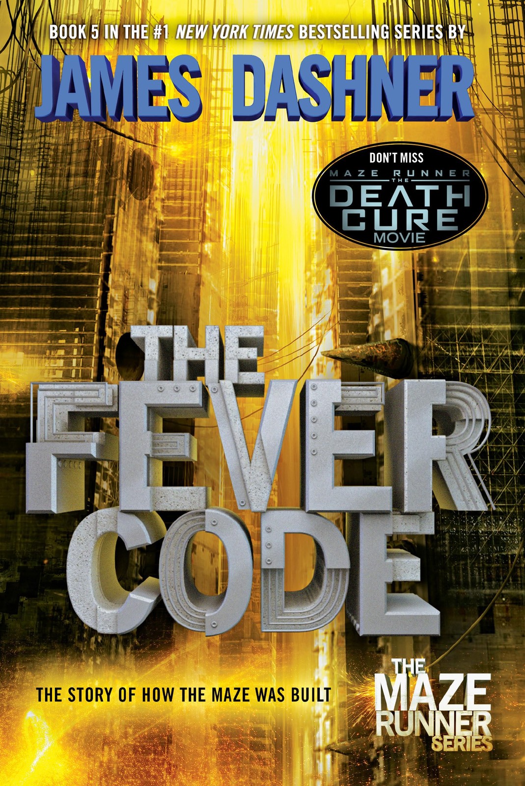 The Fever Code: The Story of How the Maze Was Built (The Maze Runner Series)…
