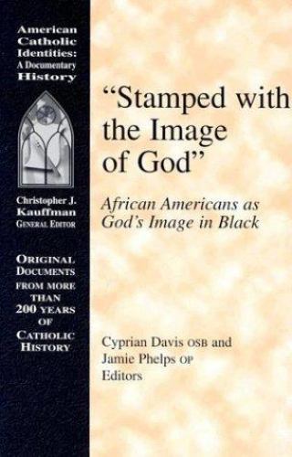 Stamped With the Image of God : African Americans As God’s Image in Black, Pa…