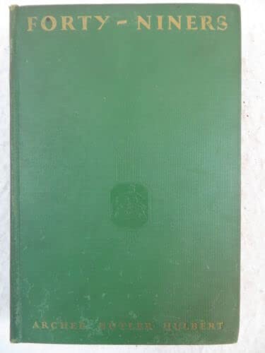 Archer Hulbert FORTY-NINERS Chronicle of the California Trail Little Brown 1…