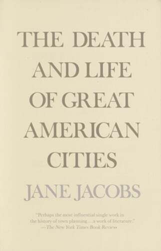 The Death and Life of Great American Cities by Jane Jacobs: Used