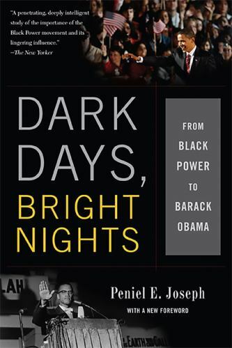 Dark Days, Bright Nights : From Black Power to Barack Obama by Peniel E. …