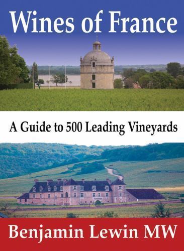 Wines of France : A Guide to 500 Leading Vineyards by Benjamin Lewin (2015,…