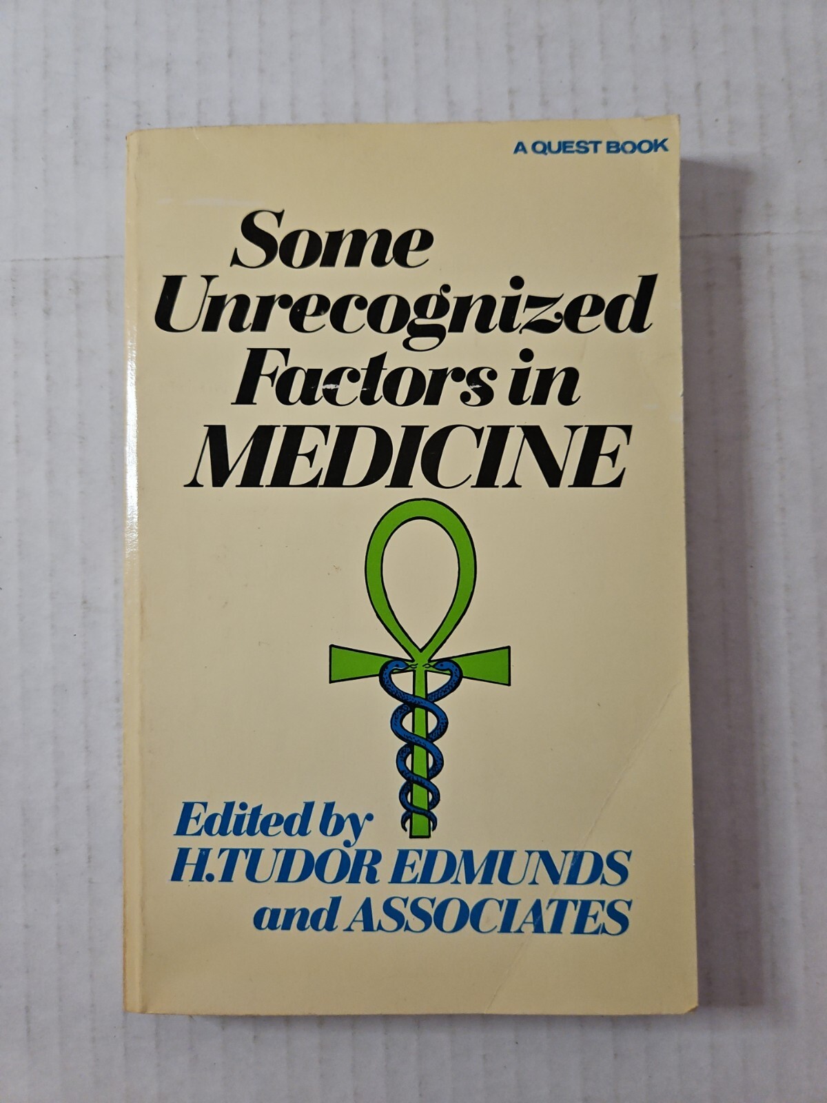 SOME UNRECOGNIZED FACTORS IN MEDICINE By H. Tudor Edmunds 1976
