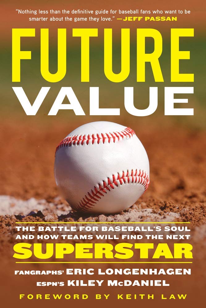 Future Value: The Battle for Baseball’s Soul and How Teams Will Find the Nex…