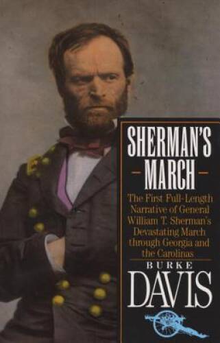 Sherman’s March: The First Full-Length Narrative of General William T. Sh – GOOD