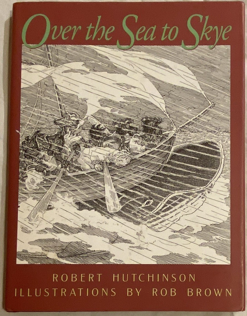 Over the Sea to Skye by Hutchinson, Robert ILLUSTRATED By Rob Brown HC Rare
