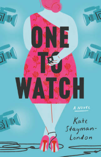 One to Watch: A Novel – Paperback By Stayman-London, Kate – VERY GOOD
