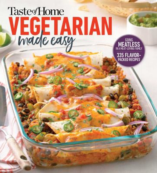 Taste of Home Vegetarian Made Easy : 335 Delicious Meatless Recip