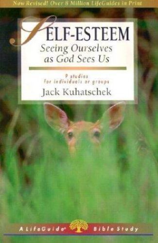Self-Esteem: Seeing Ourselves as God- 9780830830657, saddle_sti, Jack Kuhatschek