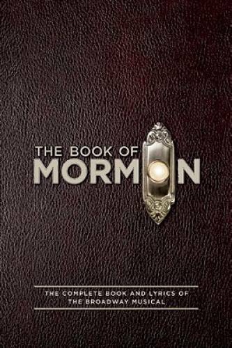 The Book of Mormon Script Book: The Complete Book and Lyrics of the Broad – GOOD
