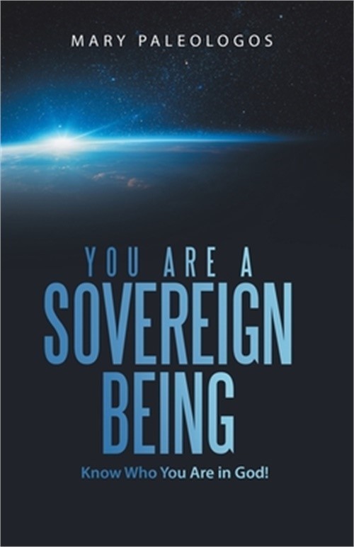 You Are a Sovereign Being: Know Who You Are in God! (Paperback or Softback)