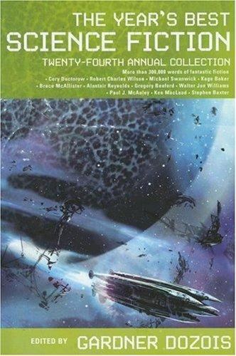 The Year’s Best Science Fiction: Twenty-Fourth Annual Col- 0312363346, hardcover