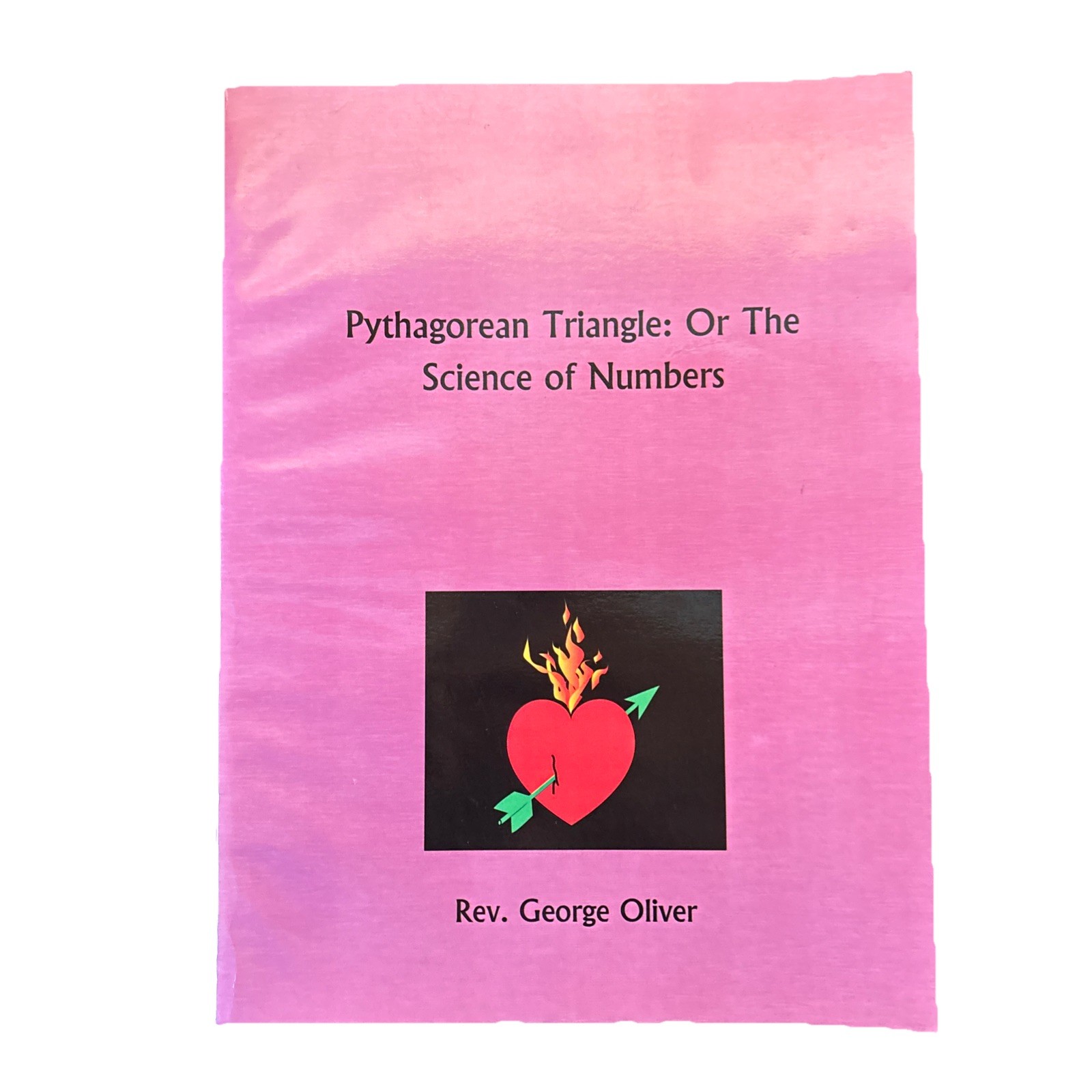 The Pythagorean Triangle Or the Science of Numbers by Rev. George Oliver Masonic