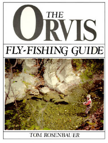The Orvis Fly-Fishing Guide – Paperback By Rosenbauer, Tom – GOOD