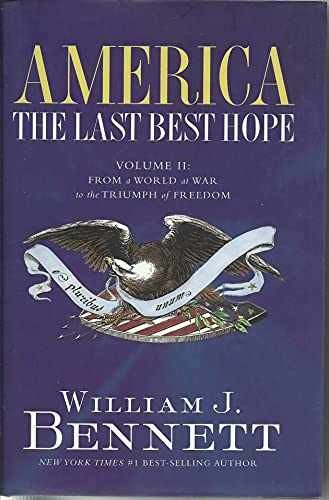 America the Last Best Hope: – Hardcover, by Bennett William J. – Very Good b