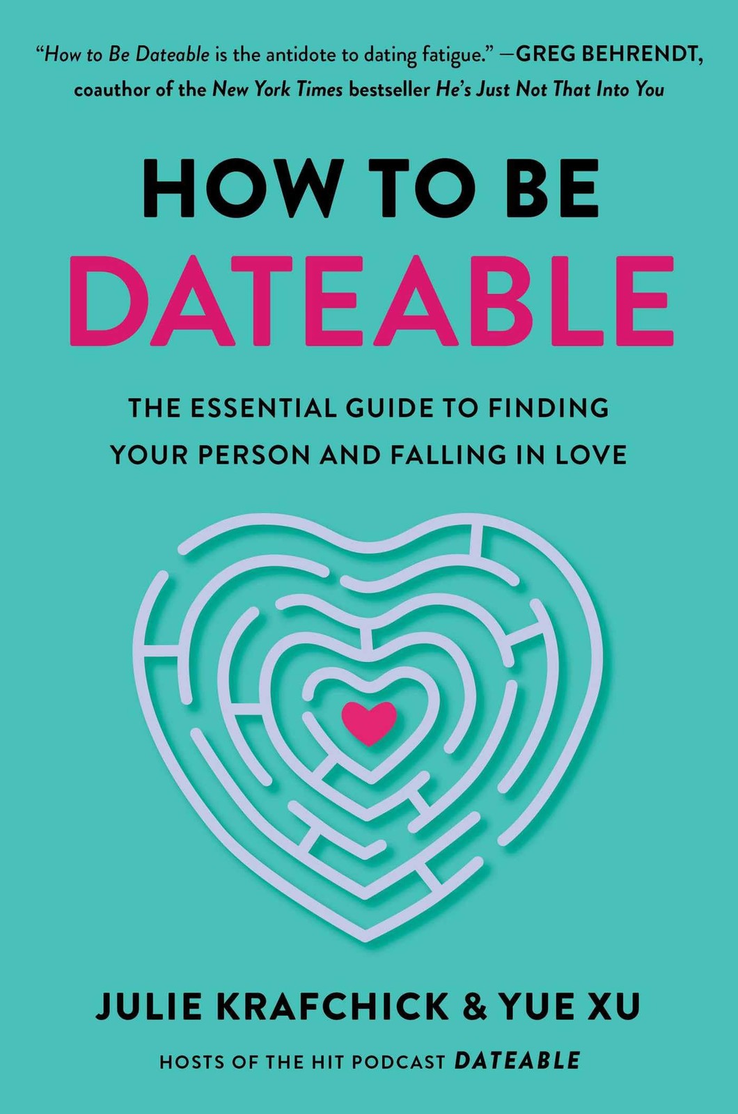 How to Be Dateable: The Essential Guide to Find, Krafchick, Krafchick, Xu,+-